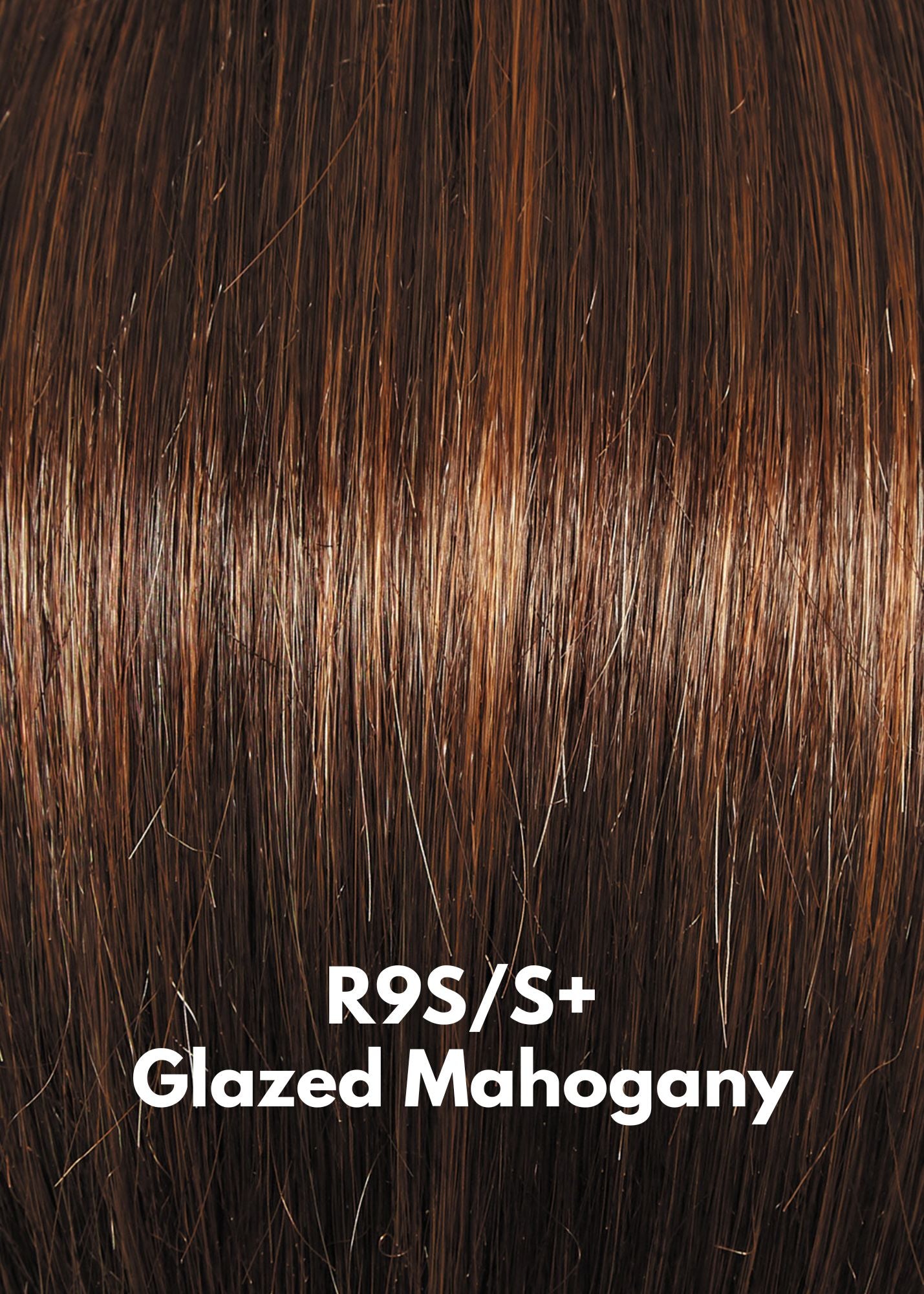 R9S/S+ Glazed Mahogany Raquel Welch color