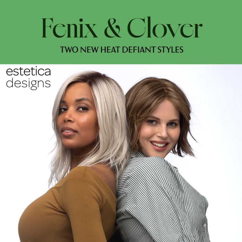 NEW! CLOVER & FENIX | NEW HEAT DEFIANT STYLES by ESTETICA